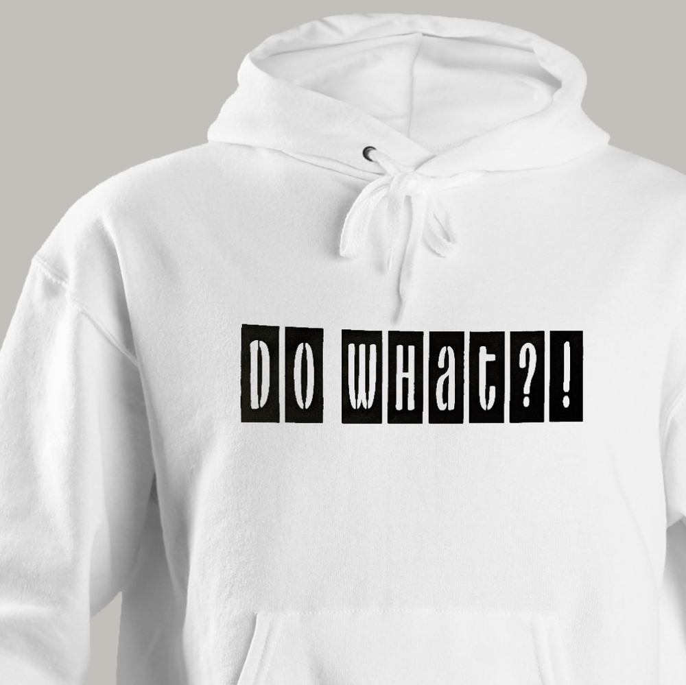 Urban Well Bred ™ Do What?! Pullover/Hoodie